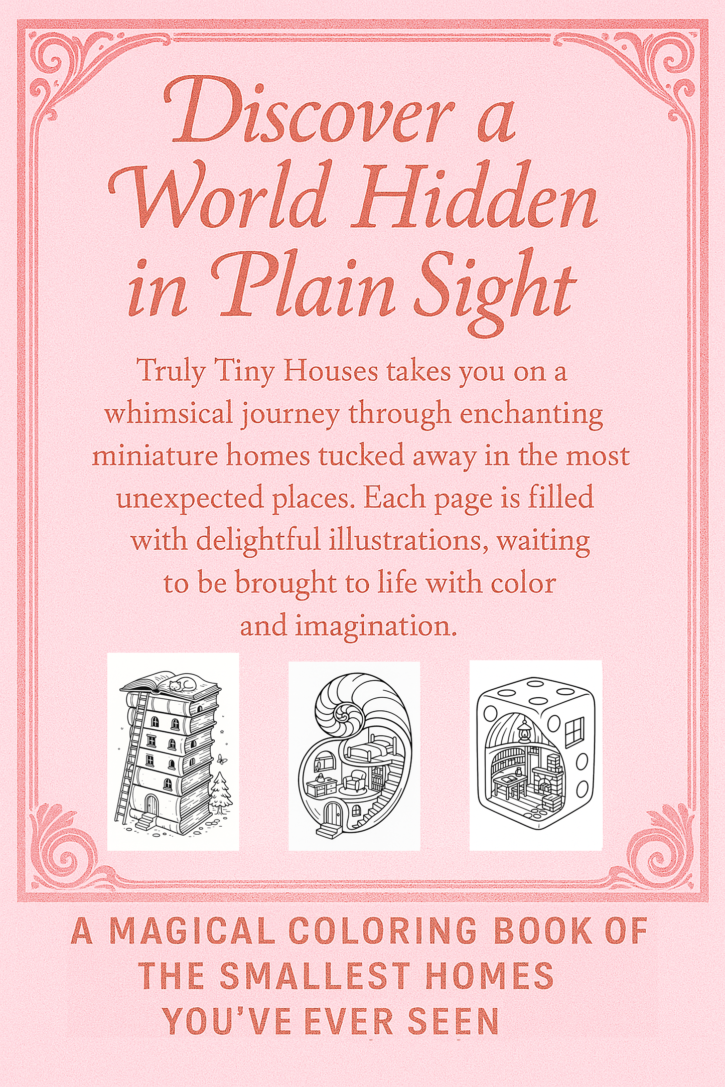 Truly Tiny Houses: A Magical Coloring Book of the Smallest Homes You’ve Ever Seen